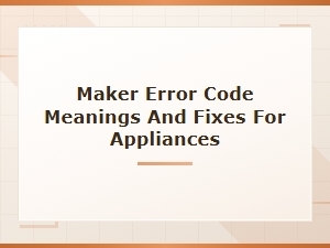 Common Maker Error Codes and How to Fix Them